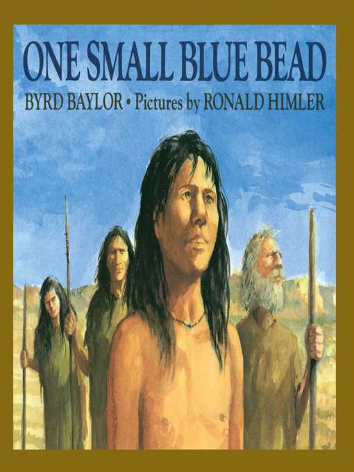 Title details for One Small Blue Bead by Byrd Baylor - Available